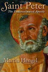 Saint Peter: The Underestimated Apostle