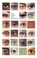 God Loves the Stranger: Stories, Poems, Prayers