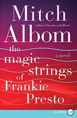 The Magic Strings of Frankie Presto by Albom, Mitch