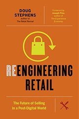 Reengineering Retail: The Future of Selling in a Post-digital World