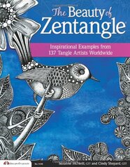 The Beauty of Zentangle: Favorite Examples from 137 Tangle Artists Worldwide by McNeill, Suzanne/ Shepard, Cindy