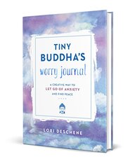 Tiny Buddha's Anxiety Journal: A Creative Way to Let Go of Anxiety and Find Peace