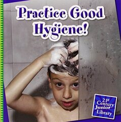 Practice Good Hygiene!