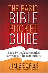 The Basic Bible Pocket Guide: Book-by-book Summaries - Key Verses - Life Applications
