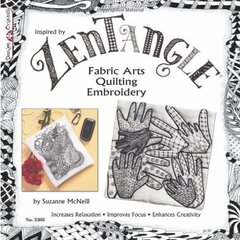 Zentangle Fabric Arts Quilting Embroidery