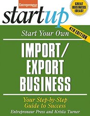 Start Your Own Import/Export Business: Your Step-by-step Guide to Success by Entrepreneur Press/ Turner, Krista