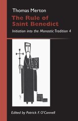 The Rule of Saint Benedict: Initiation into the Monastic Tradition 4