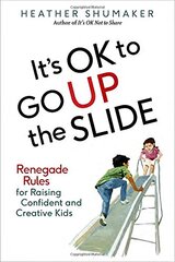 It's OK to Go Up the Slide