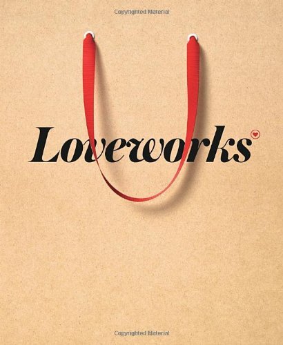 Loveworks: How the World's Top Marketers Make Emotional Connections to Win in the Marketplace