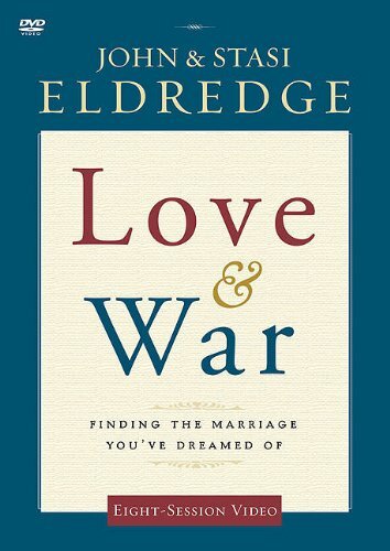 Love & War: Finding the Marriage You Dreamed of