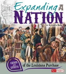 Expanding a Nation: Causes and Effects of the Louisiana Purchase