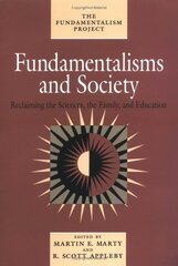 Fundamentalisms and Society: Reclaming the Sciences, the Family,and Education