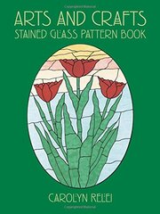 Arts and Crafts Stained Glass Pattern Book: Stained Glass Pattern Book