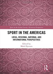 Sport in the Americas: Local, Regional, National, and International Perspectives