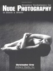 Creative Techniques for Nude Photography in Black and White